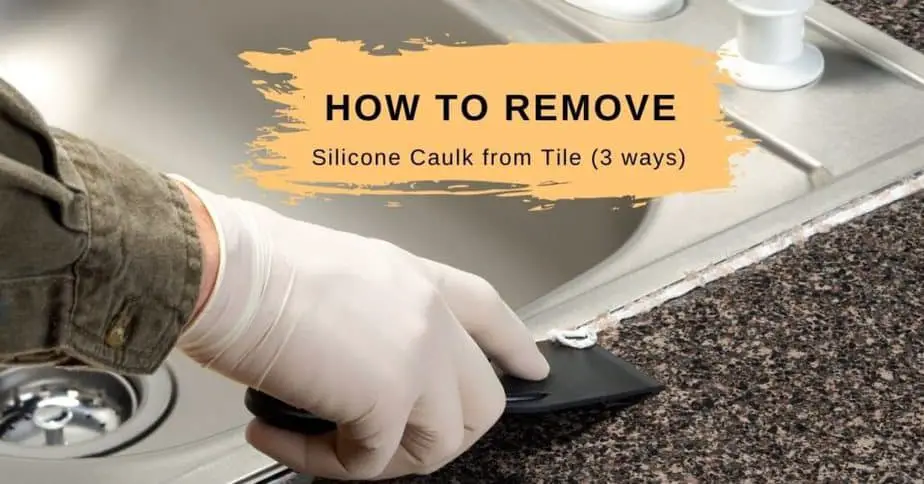 how-to-remove-silicone-caulk-from-tile-3-ways-best-home-upgrade