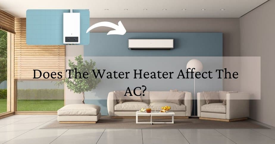 does-the-water-heater-affect-the-ac-find-it-now-best-home-upgrade