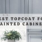 Best Topcoat for Painted Cabinets